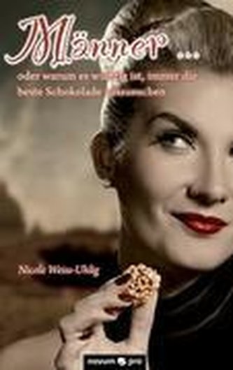 Männer ... oder warum es wichtig ist, immer die beste Schokolade auszusuchen