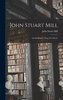 John Stuart Mill: Autobiography, Essay On Liberty