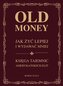 Old money. Jak żyć lepiej wydając mniej. Księga tajemnic amerykańskich