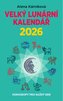 Velký lunární kalendář 2026 aneb Horoskopy pro každý den