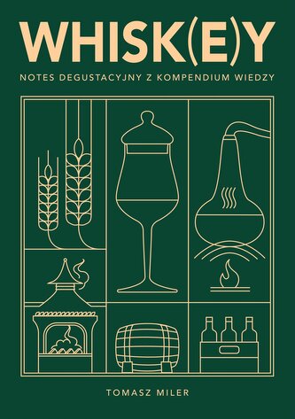 Whisk(e)y. Notes degustacyjny z kompendium wiedzy
