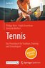 Tennis - Das Praxisbuch für Studium, Training und Freizeitsport