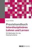 Praxishandbuch Interdisziplinäres Lehren und Lernen