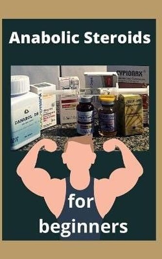 Anabolic Steroids for Beginners