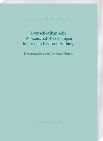 Deutsch-Albanische Wissenschaftsbeziehungen hinter dem Eisernen Vorhang