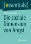 Die soziale Dimension von Angst