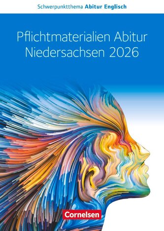Schwerpunktthema Abitur Englisch Sekundarstufe II. Pflichtmaterialien Abitur Niedersachsen 2026 - Textheft - Zu allen Materialie