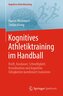 Kognitives Athletiktraining im Handball