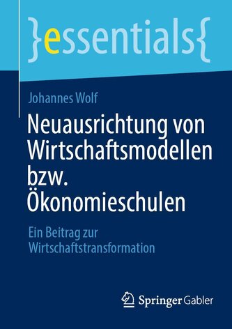 Neuausrichtung von Wirtschaftsmodellen bzw. Ökonomieschulen