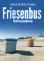 Friesenbus. Ostfrieslandkrimi