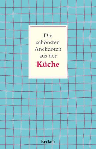 Die schönsten Anekdoten aus der Küche