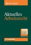 Aktuelles Arbeitsrecht, Band 1/2025