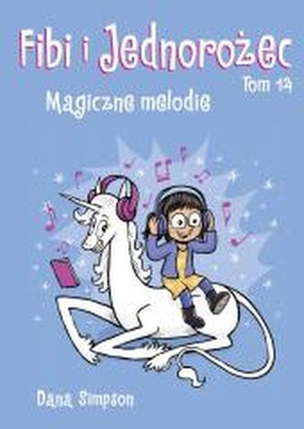 Fibi i Jednorożec T.14 Magiczne melodie