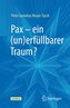 Pax - ein (un)erfüllbarer Traum?