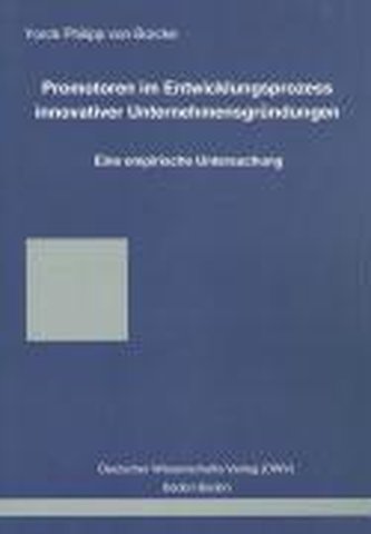 Promotoren im Entwicklungsprozess innovativer Unternehmensgründungen
