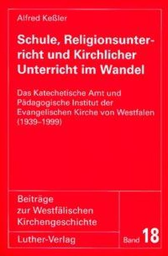 Schule, Religionsunterricht und Kirchlicher Unterricht im Wandel