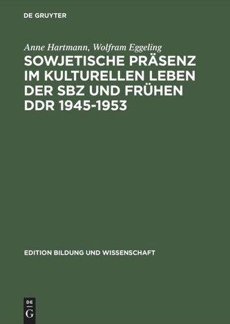 Sowjetische Präsenz im kulturellen Leben der SBZ und frühen DDR 1945 - 1953