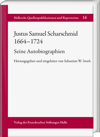 Justus Samuel Scharschmid: Eine Autobiographie