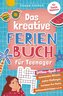 Das kreative Ferienbuch für Teenager-Mädchen