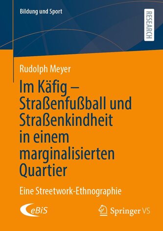 Im Käfig - Straßenfußball und Straßenkindheit in einem marginalisierten Quartier