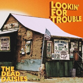 The Dead Daisies:  Lookin´ For Trouble