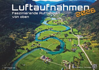 Luftaufnahmen - faszinierende Aufnahmen von oben - ABOVE - 2026 - Kalender DIN A2