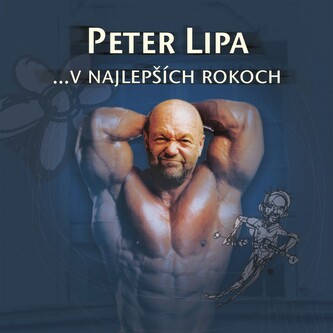 Peter Lipa: V najlepších rokoch LP