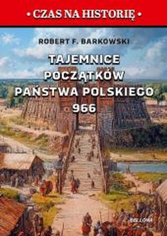 Tajemnice początków państwa polskiego 966