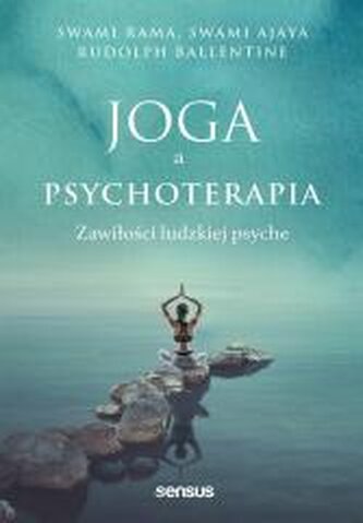 Joga a psychoterapia. Zawiłości ludzkiej psyche