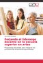 Forjando el liderazgo docente en la escuela superior en artes