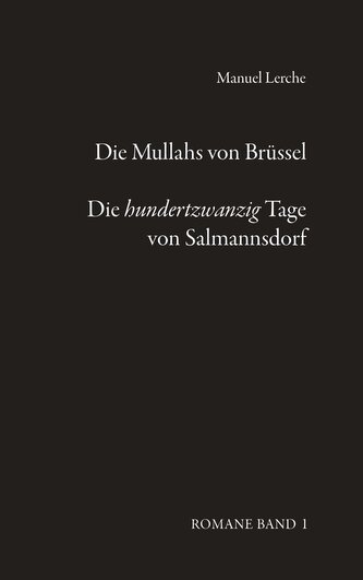 Die Mullahs von Brüssel & Die hundertzwanzig Tage von Salmannsdorf.