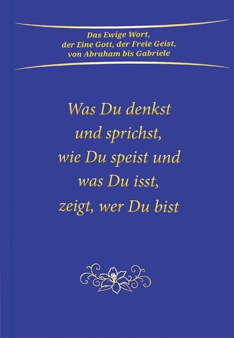 Was du denkst und sprichst, wie du speist und was du isst, zeigt wer du bist