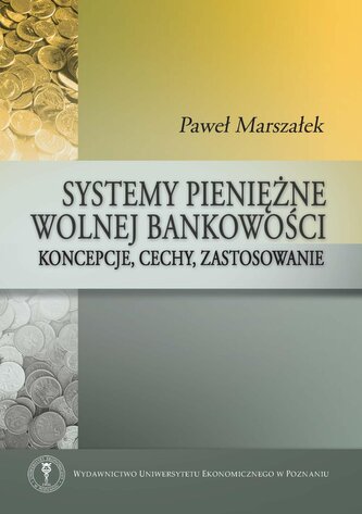 Systemy pieniężne wolnej bankowości: koncepcje, cechy, zastosowanie