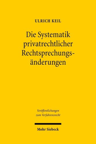 Die Systematik privatrechtlicher Rechtsprechungsänderungen