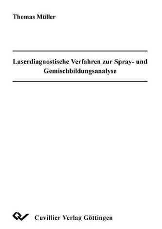 Laserdiagnostische Verfahren zur Spray- und Gemischbildungsanalyse