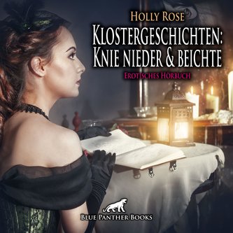 Klostergeschichten: Knie nieder und beichte | Erotische Geschichte Audio CD