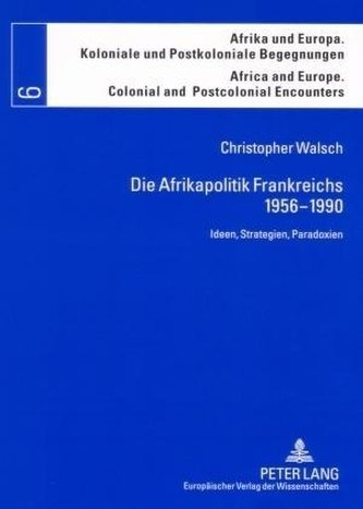 Die Afrikapolitik Frankreichs 1956-1990