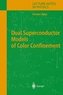 Dual Superconductor Models of Color Confinement