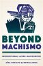 Beyond Machismo
