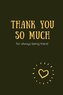 Thank You So Much for Always Being There !: Teachers Appreciation Gift - Lined Blank Notebook Journal