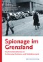 Spionage im Grenzland
