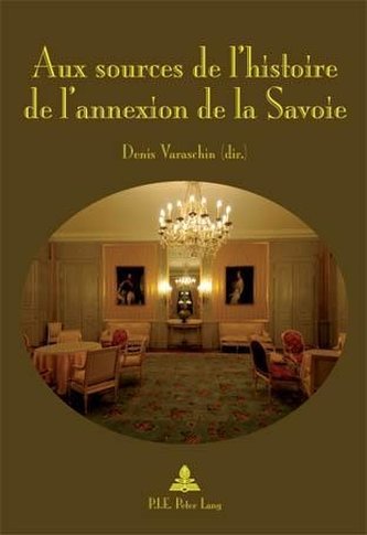 Aux sources de l'histoire de l'annexion de la Savoie