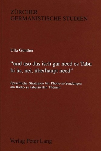 -Und Aso Das Isch Gar Need Es Tabu Bi Ues, Nei, Ueberhaupt Need.-: Sprachliche Strategien Bei Phone-In-Sendungen Am Radio Zu Tab