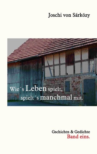 Wie´s Leben spielt, spielt´s manchmal mit.