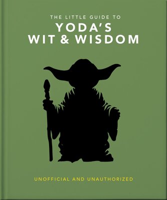 The Little Guide to Yoda Wit and Wisdom