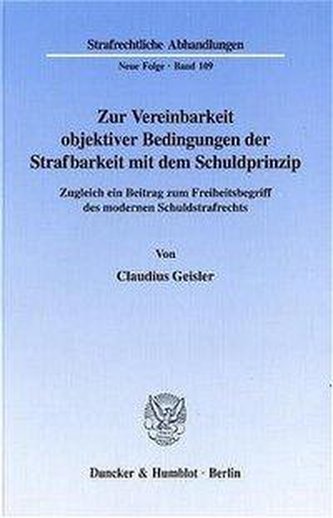 Zur Vereinbarkeit objektiver Bedingungen der Strafbarkeit mit dem Schuldprinzip.