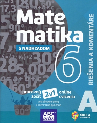 Matematika s nadhľadom 6 - časť A (riešenia a komentáre)