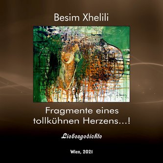 Fragmente eines tollkühnen Herzens ...!