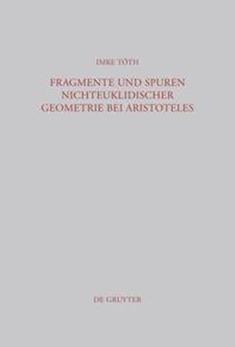 Fragmente und Spuren nichteuklidischer Geometrie bei Aristoteles