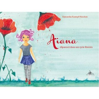 Aiana s'épanouit dans son cycle féminin